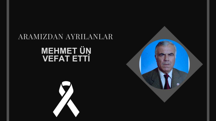 Mehmet Ün vefat etti