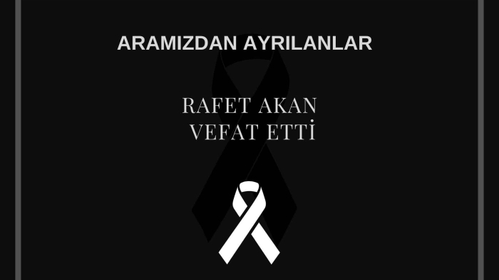 Rafet Akan vefat etti