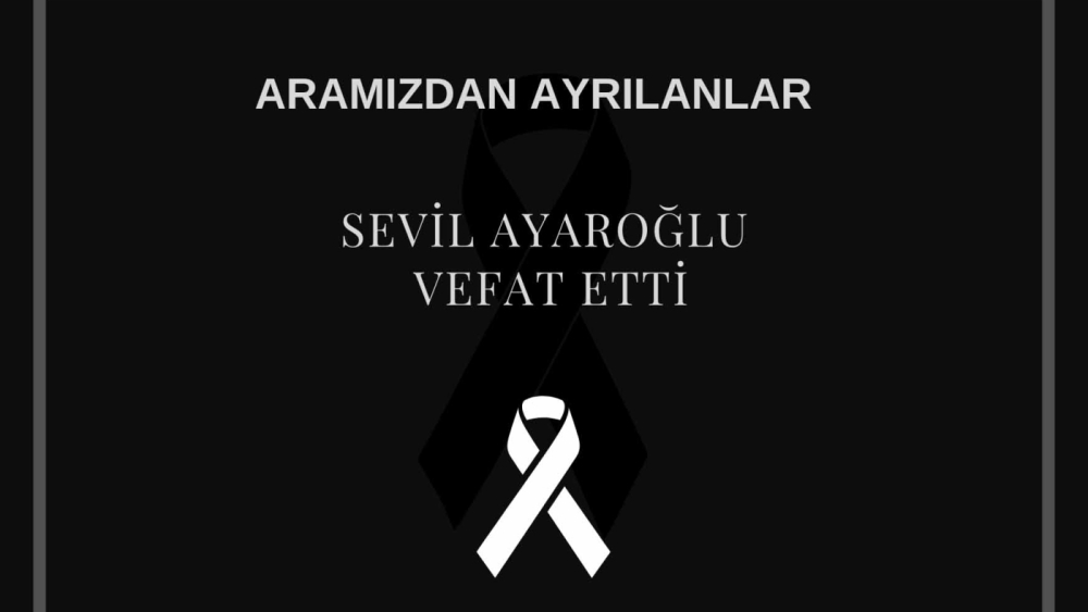 Sevil Ayaroğlu vefat etti