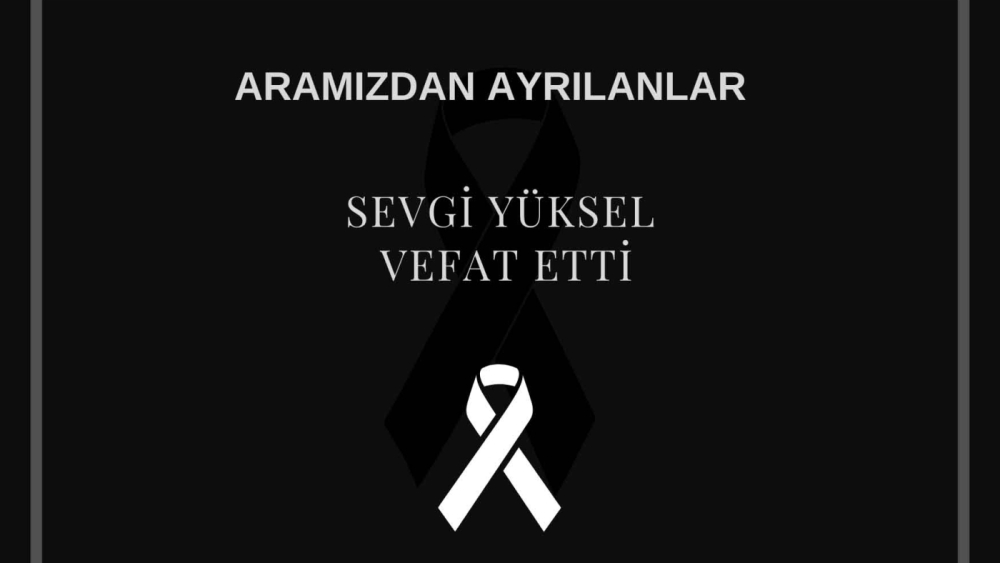 Sevgi Yüksel vefat etti