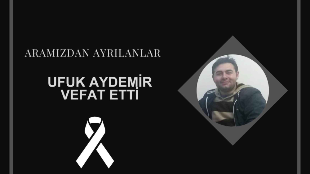 Ufuk Aydemir vefat etti