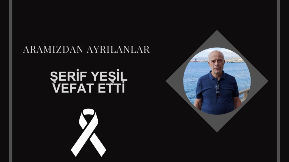Şerif Yeşil vefat etti